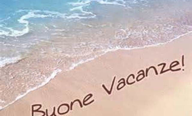 BUONE VACANZE!